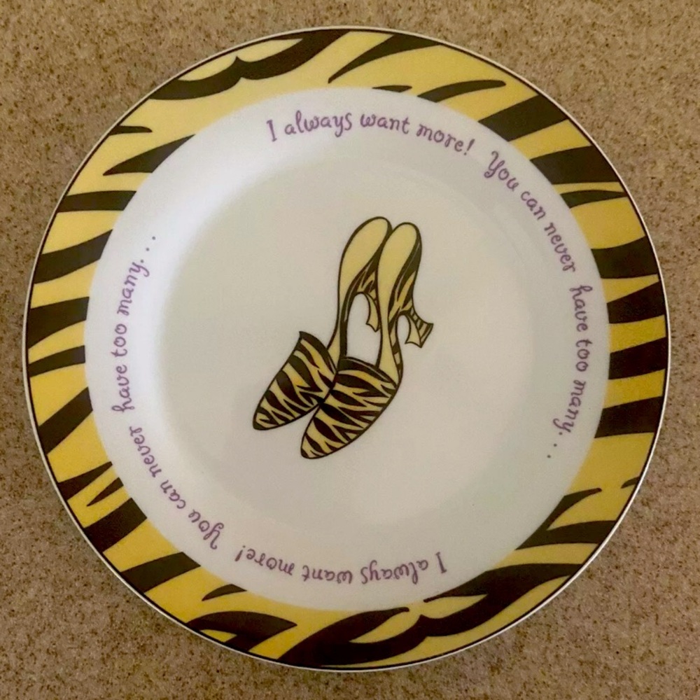 Decor 8” Plate “I always want more! You can never have too many”